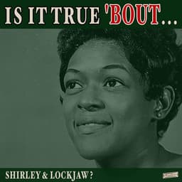Is it True 'Bout Shirley & Lockjaw? - Eddie "Lockjaw" Davis