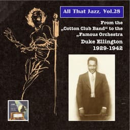All That Jazz, Vol. 28: From the Cotton Club Band to the Famous Orchestra – Duke Ellington - Duke Ellington
