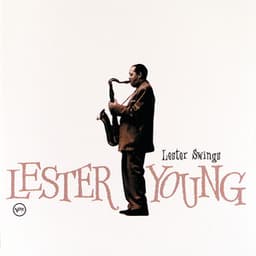 Lester Swings - Lester Young