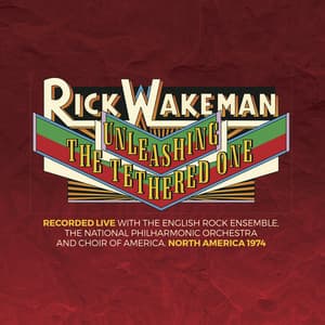 Unleashing the Tethered One - Rick Wakeman
