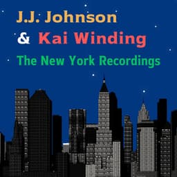 J.J. Johnson & Kai Winding - J.J. Johnson
