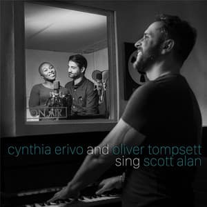 Cynthia Erivo and Oliver Tompsett Sing Scott Alan - Scott Alan