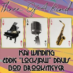 Three of a Kind: Kai Winding, Eddie "Lockjaw" Davis, Bob Brookmeyer - Kai Winding