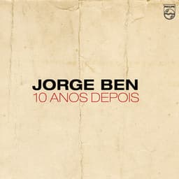 10 Anos Depois - Jorge Ben Jor