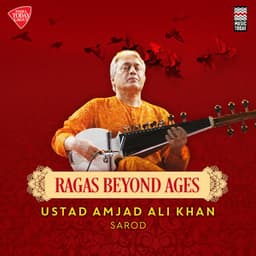 Ragas Beyond Ages - Amjad Ali Khan