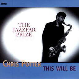 This Will Be - Chris Potter