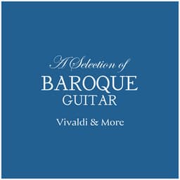 "A Selection of Baroque Guitar" - Vivaldi & More - Gaspar Sanz