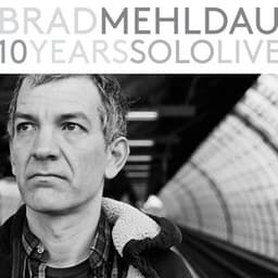 10 Years Solo Live - Brad Mehldau