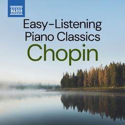 Easy-Listening Piano Classics: Chopin - Frédéric Chopin