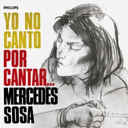 Yo No Canto Por Cantar - Mercedes Sosa