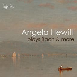 "Angela Hewitt plays Bach & more" - Angela Hewitt