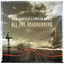 All The Roadrunning - Mark Knopfler