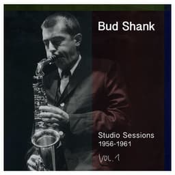 Studio Sessions: 1956-1961 - Bud Shank