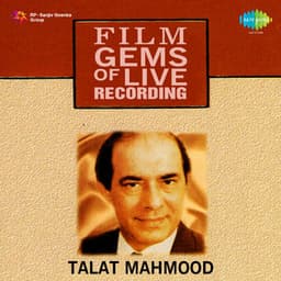 Talat Mahmood - Film Gems of Live Recording - Talat Mahmood