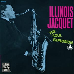 The Soul Explosion - Illinois Jacquet