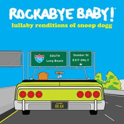 Lullaby Renditions of Snoop Dogg - Rockabye Baby!