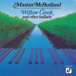 Willow Creek And Other Ballads - Marian McPartland