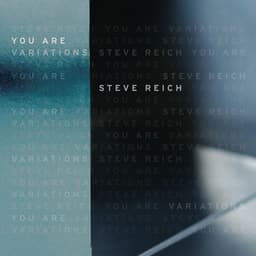 You Are - Steve Reich