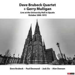 Dave Brubeck Quartet + Gerry Mulligan Live at University Hall Upsala October 30th.1972 - Dave Brubeck