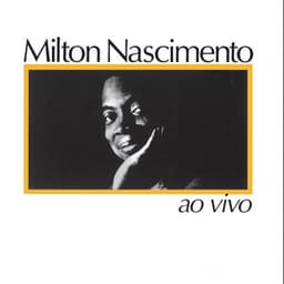 Milton Nascimento Ao Vivo - Milton Nascimento