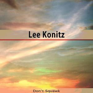 Don't Squawk - Lee Konitz