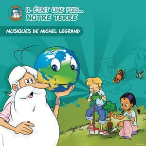 Les musiques de "Il était une fois notre Terre" - Michel Legrand