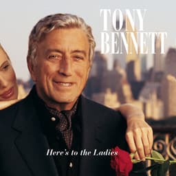Here's To The Ladies - Tony Bennett