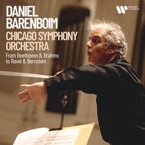 Daniel Barenboim & Chicago Symphony Orchestra - From Beethoven & Brahms to Ravel & Bernstein - Daniel Barenboim