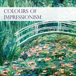 Colours of Impressionism - Claude Debussy
