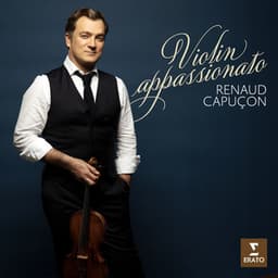 Violin appassionato - Renaud Capuçon