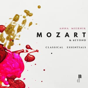 'Mozart & Beyond' - Classical Essentials - Anna Miernik