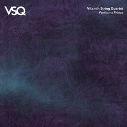 VSQ Performs Prince - Vitamin String Quartet