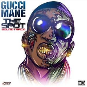 The Spot Soundtrack - Gucci Mane