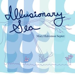 Illusionary Sea - Mary Halvorson