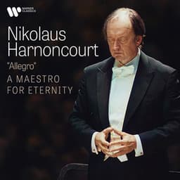 "Allegro" - A Maestro for Eternity - Nikolaus Harnoncourt