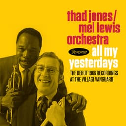 All My Yesterdays: The Debut 1966 Recordings at the Village Vanguard - Thad Jones
