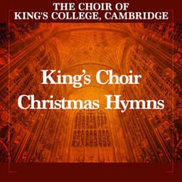 King’s Choir Christmas Hymns - Choir of King's College, Cambridge