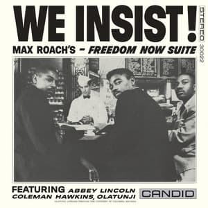 We Insist! Max Roach's Freedom Now Suite - Max Roach