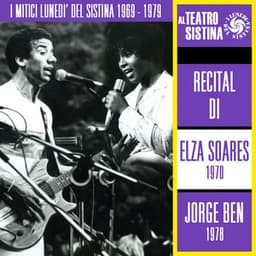 I mitici lunedì del Sistina 1969 - 1979: recital di Elza Soares e Jorge Ben - Elza Soares