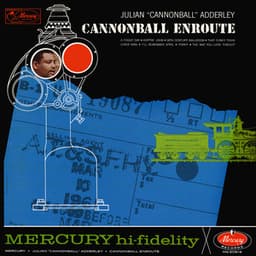 Cannonball Enroute - Cannonball Adderley