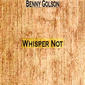 Whisper Not - Benny Golson