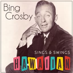 Bing Crosby Sings & Swings Hawaiian - Bing Crosby