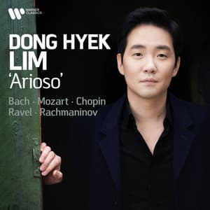 'Arioso' - Bach, Mozart, Chopin, Ravel, Rachmaninov - Dong Hyek Lim