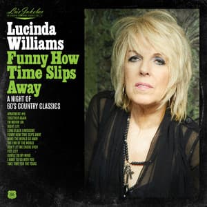 Funny How Time Slips Away: A Night of 60's Country Classics - Lucinda Williams