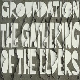 The Gathering of the Elders - Groundation