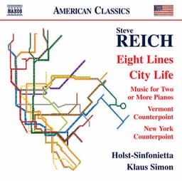 Steve Reich: Eight Lines, City Life & Other Works - Steve Reich