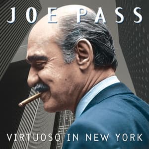 Virtuoso In New York - Joe Pass