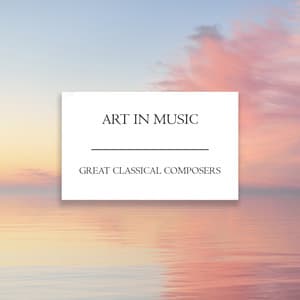 "Art in Music" - Great Classical Composers - Franz Liszt