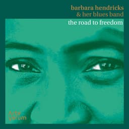 The Road to Freedom - Barbara Hendricks