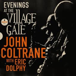 Evenings At The Village Gate: John Coltrane with Eric Dolphy